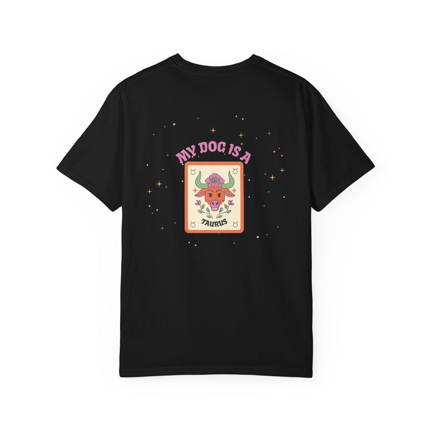 My Dog is a Taurus T-Shirt