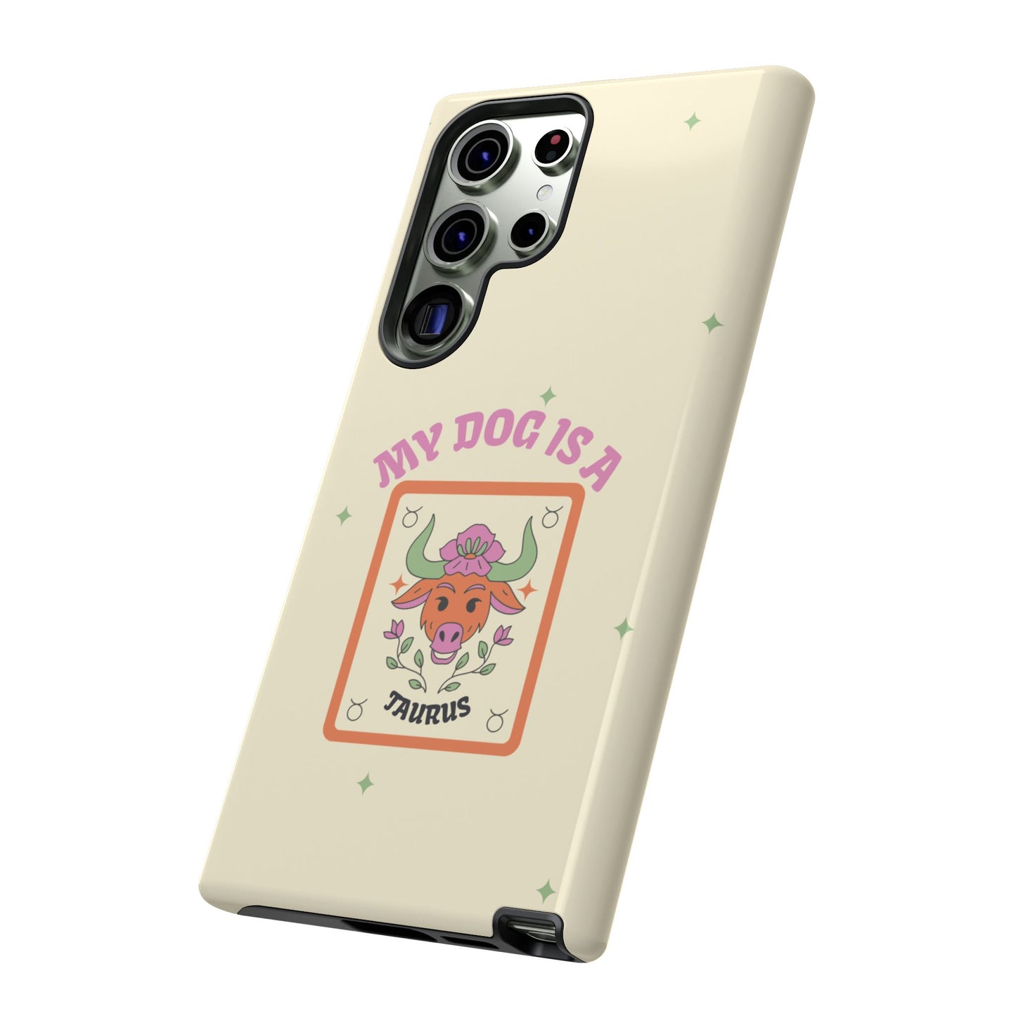 My Dog is a Taurus Phone Case