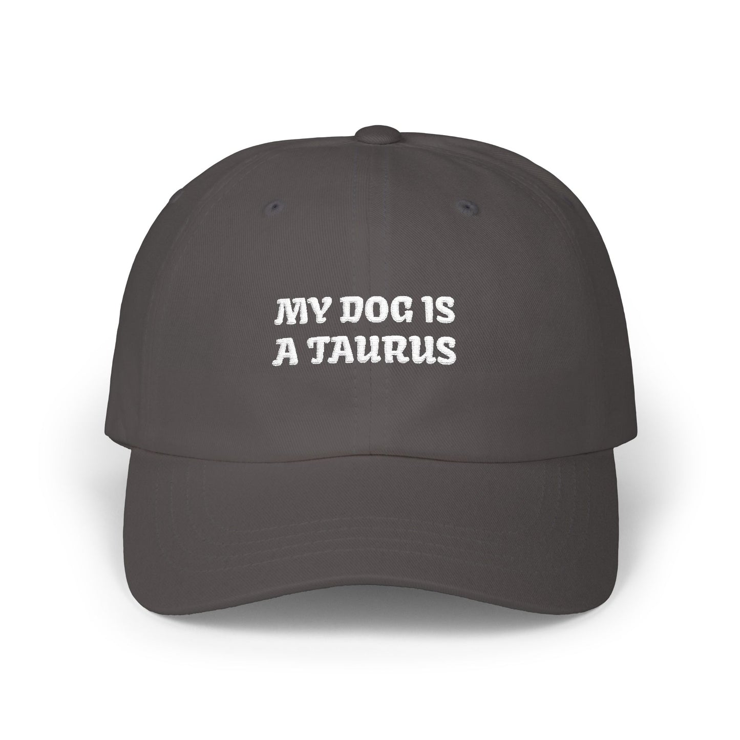 My Dog is a Taurus Embroidered Hat