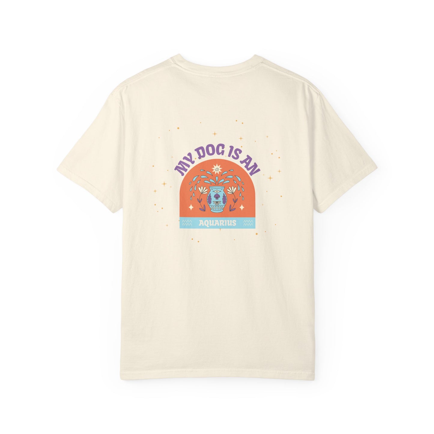 My Dog is an Aquarius T-Shirt
