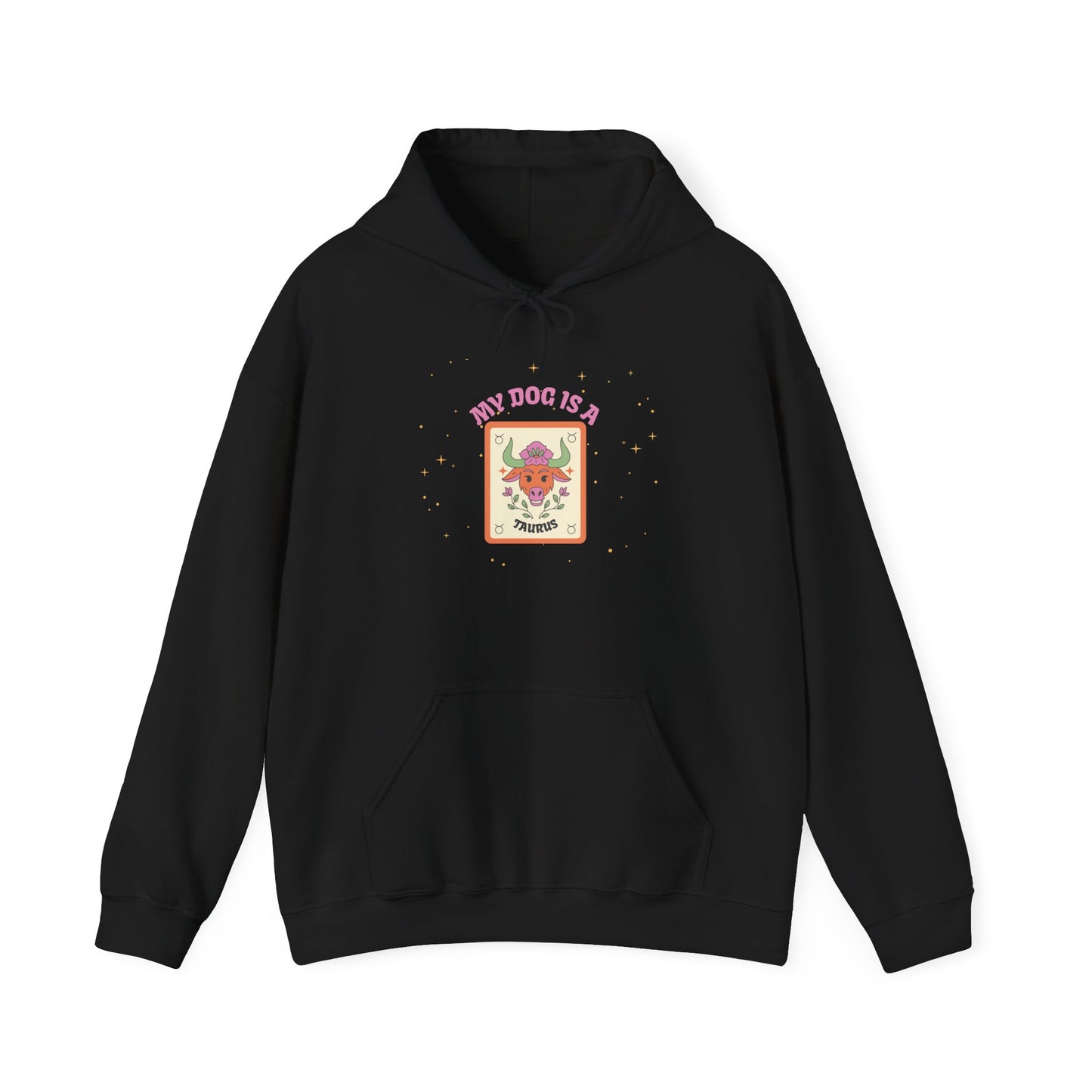 My Dog is a Taurus Hoodie