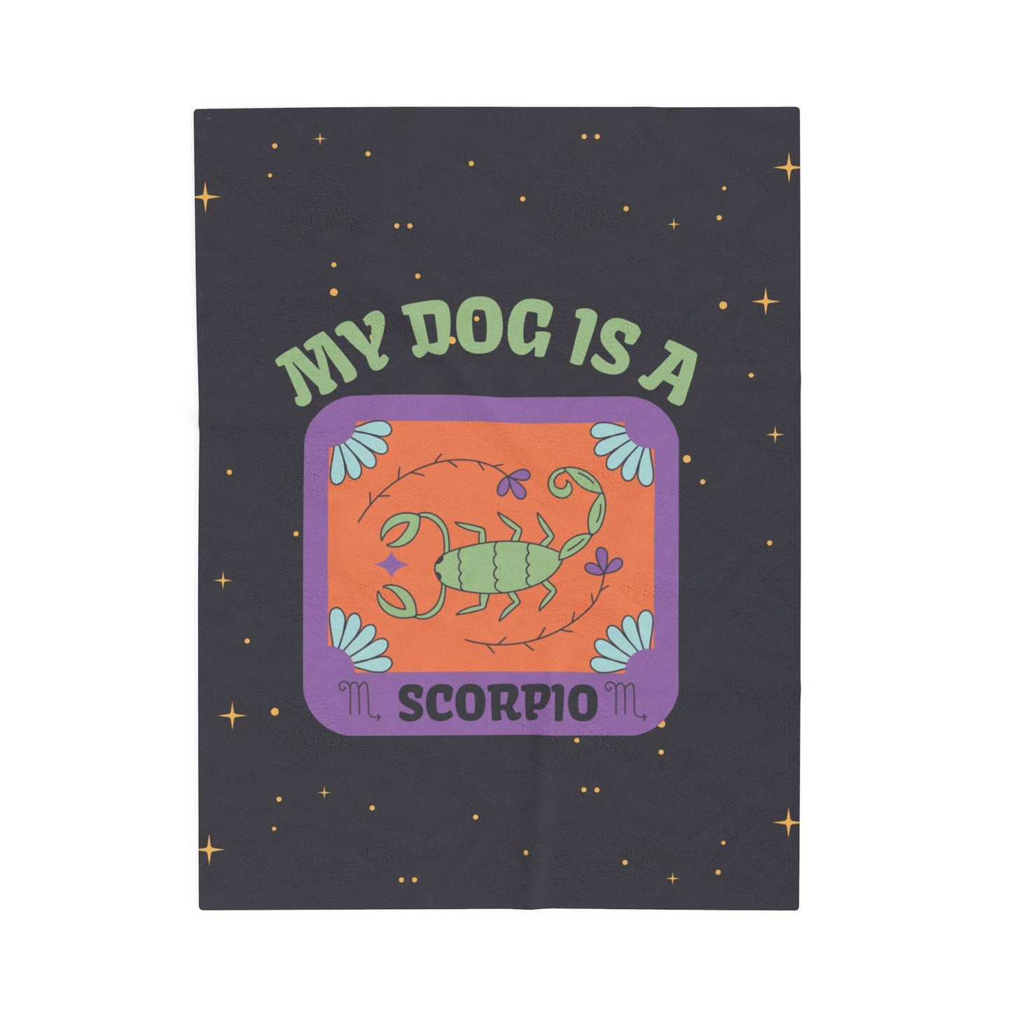 My Dog is a Scorpio Plush Blanket