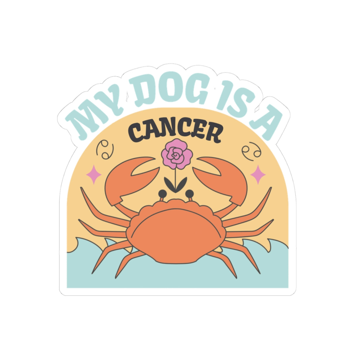 My Dog is a Cancer Sticker