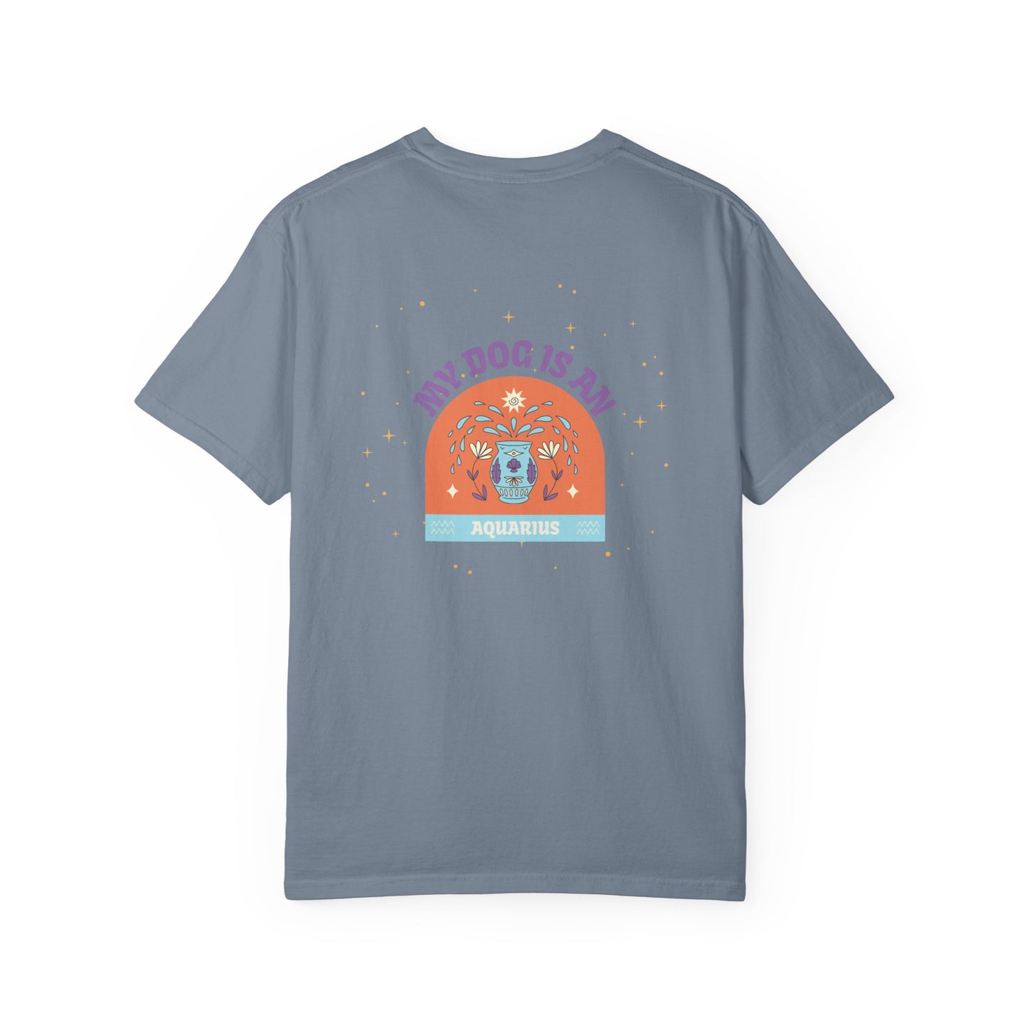 My Dog is an Aquarius T-Shirt