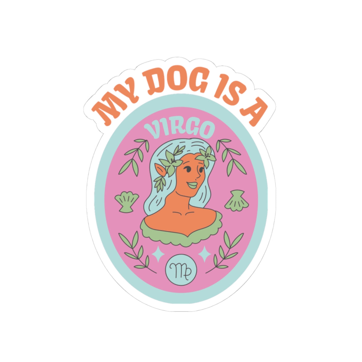 My Dog is a Virgo Sticker