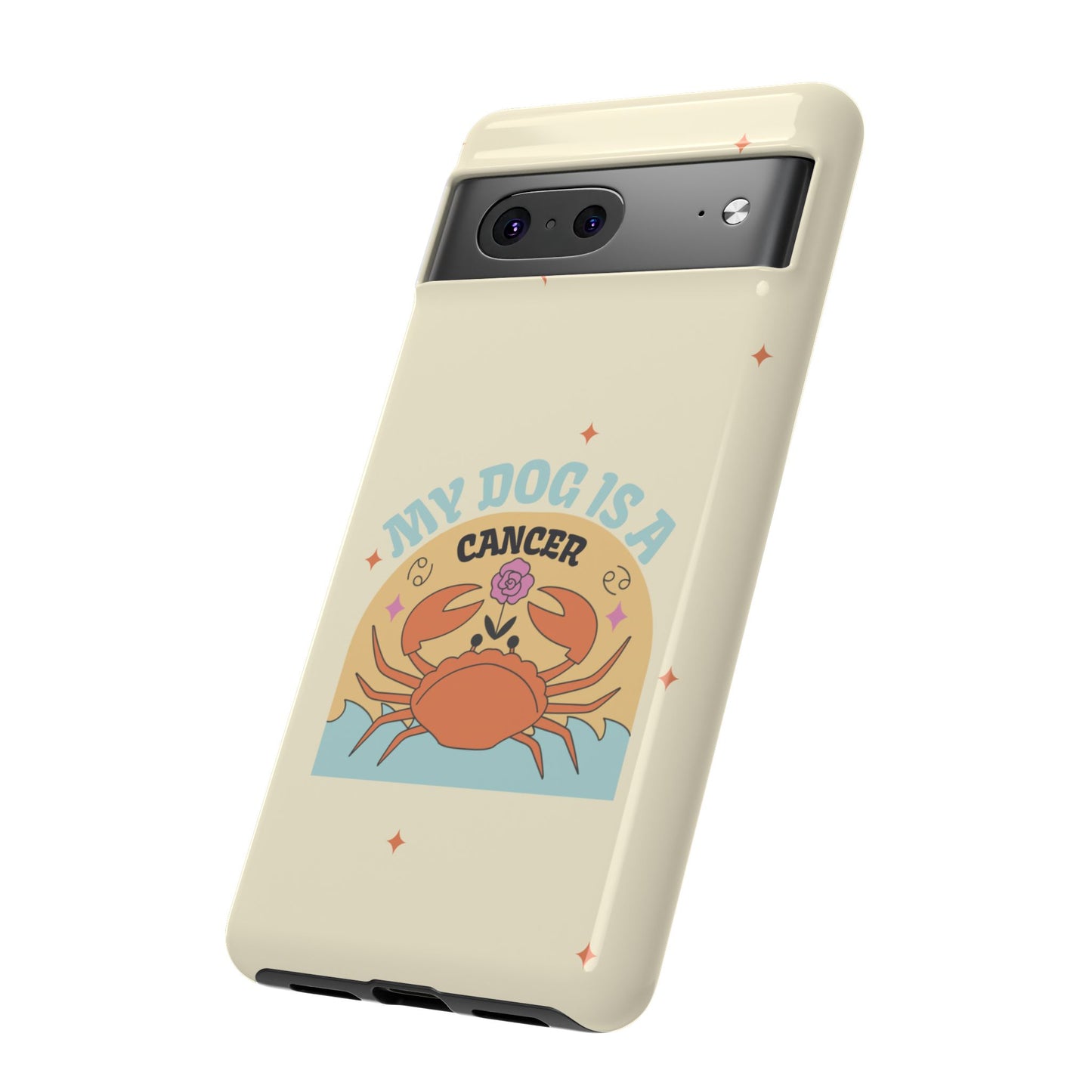 My Dog is a Cancer Phone Case