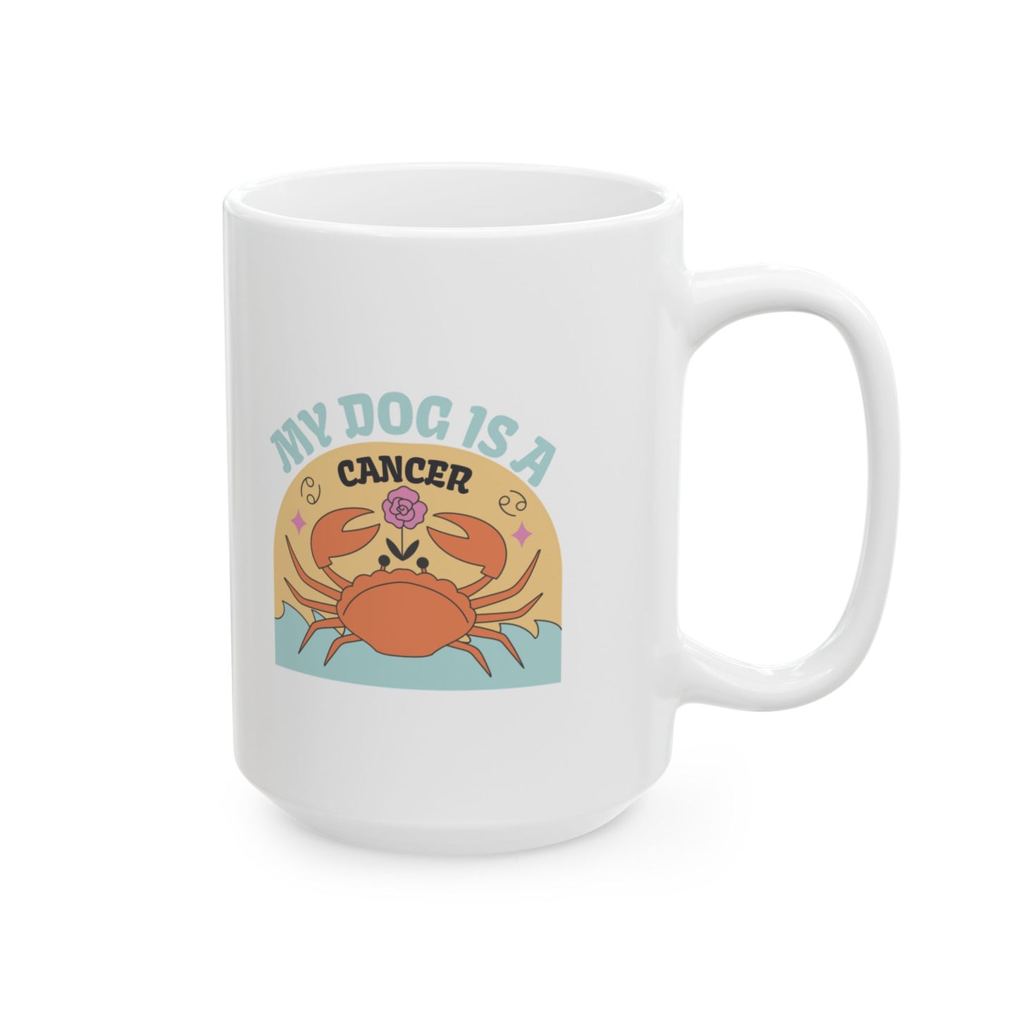 My Dog is a Cancer Mug