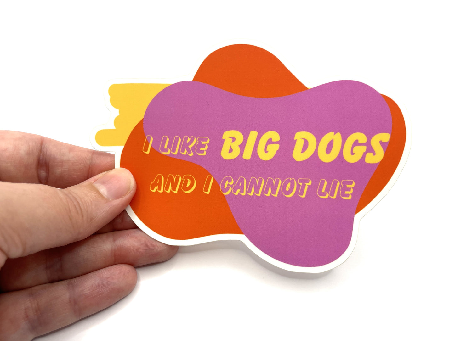 I LIKE BIG DOGS STICKER