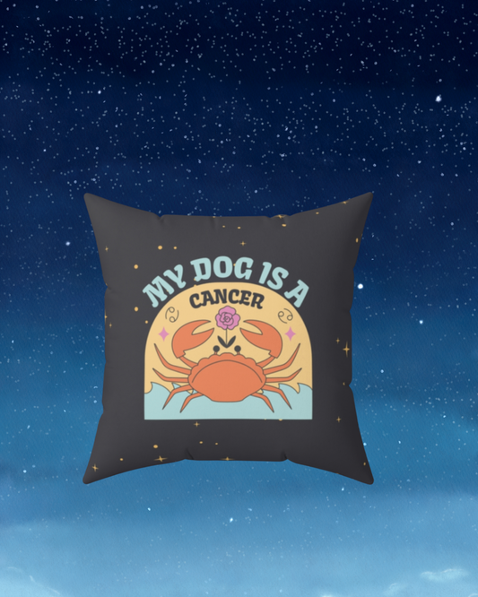 My Dog is a Cancer Throw Pillow