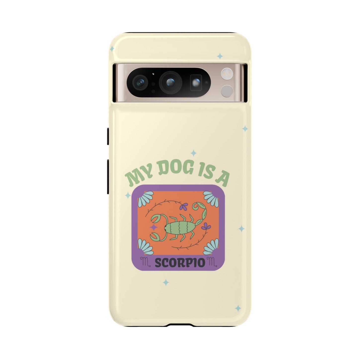 My Dog is a Scorpio Phone Case