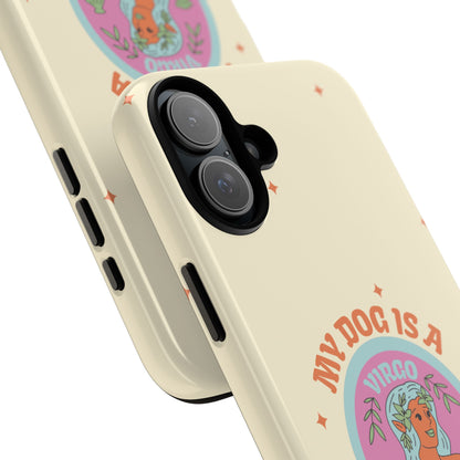 My Dog is a Virgo Phone Case