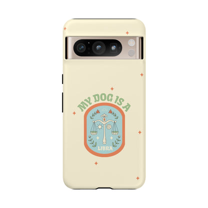 My Dog is a Libra Phone Case