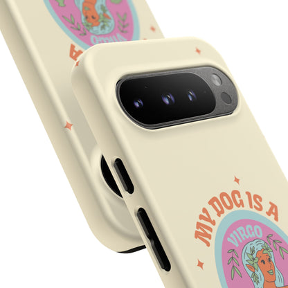 My Dog is a Virgo Phone Case