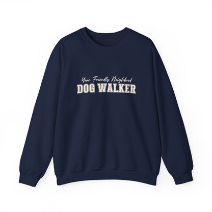 Dog Walker Sweatshirt — "Your Friendly Neighborhood" Crewneck