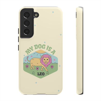 My Dog Is a Leo Phone Case