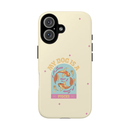My Dog is a Pisces Phone Case