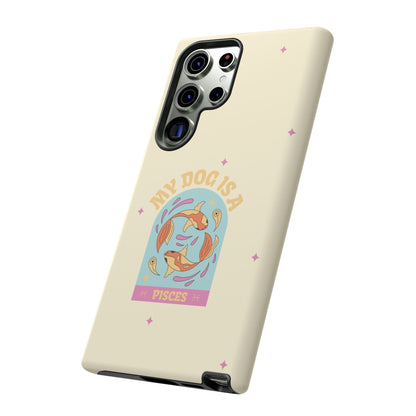 My Dog is a Pisces Phone Case