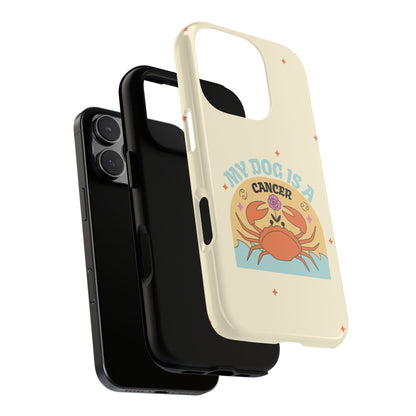 My Dog is a Cancer Phone Case