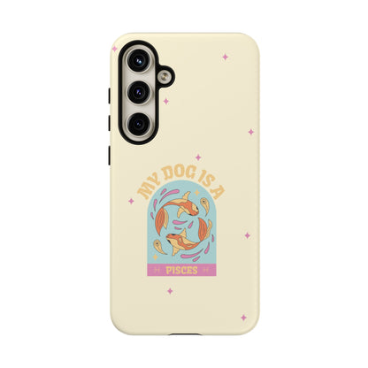 My Dog is a Pisces Phone Case