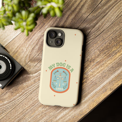 My Dog is a Libra Phone Case