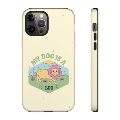 My Dog Is a Leo Phone Case