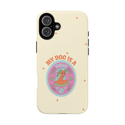 My Dog is a Virgo Phone Case