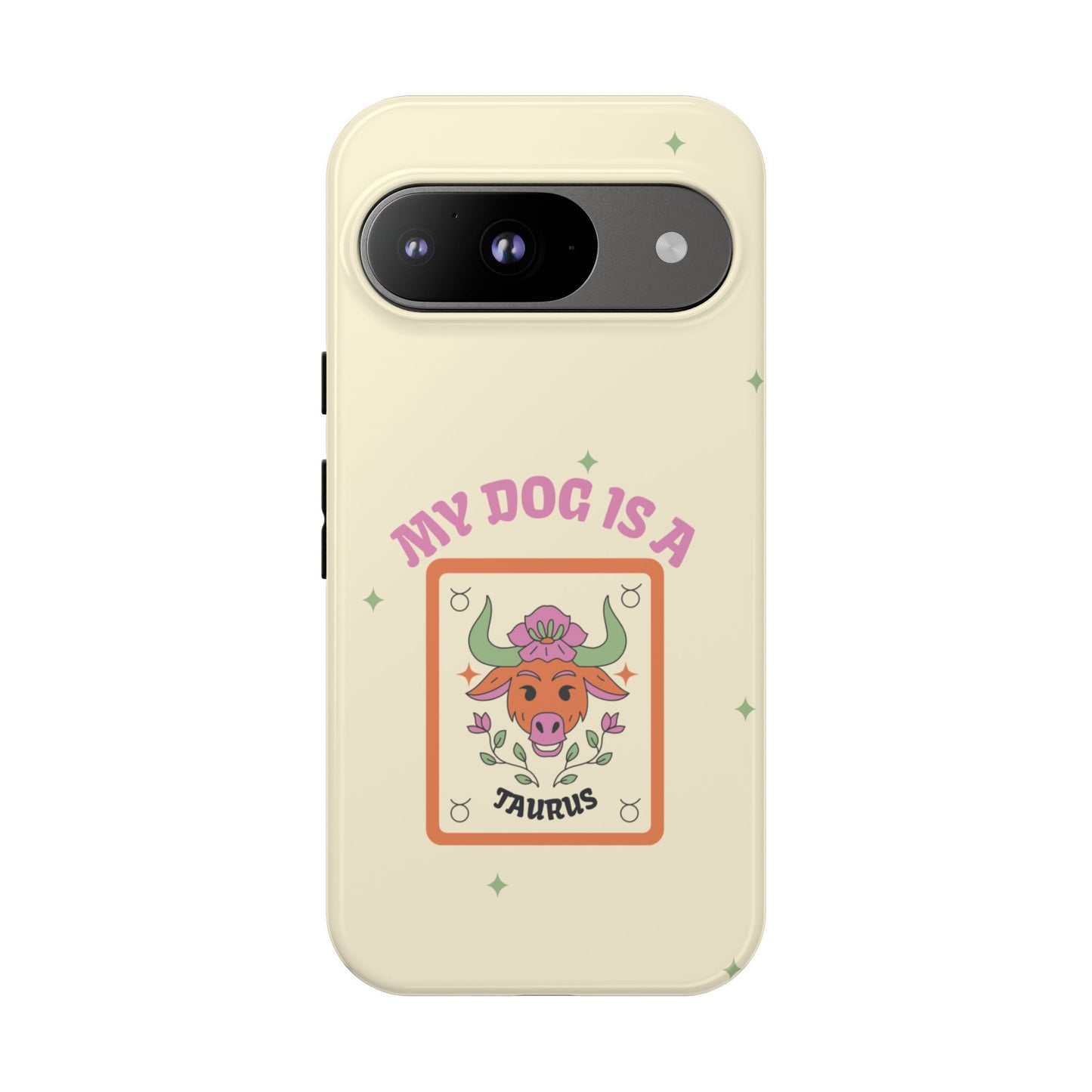 My Dog is a Taurus Phone Case