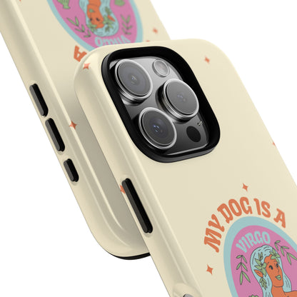 My Dog is a Virgo Phone Case