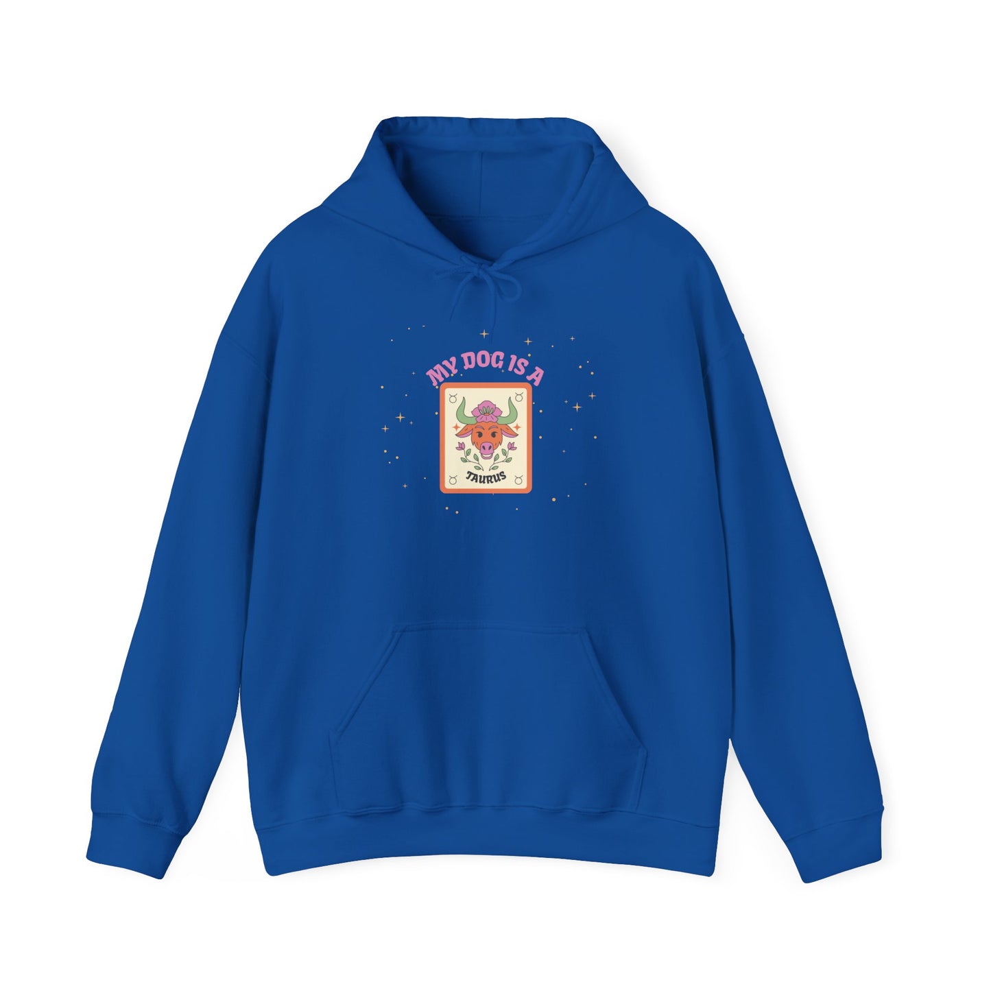 My Dog is a Taurus Hoodie