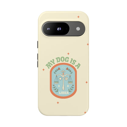 My Dog is a Libra Phone Case