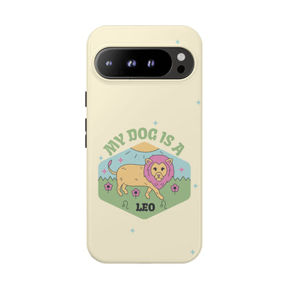 My Dog Is a Leo Phone Case