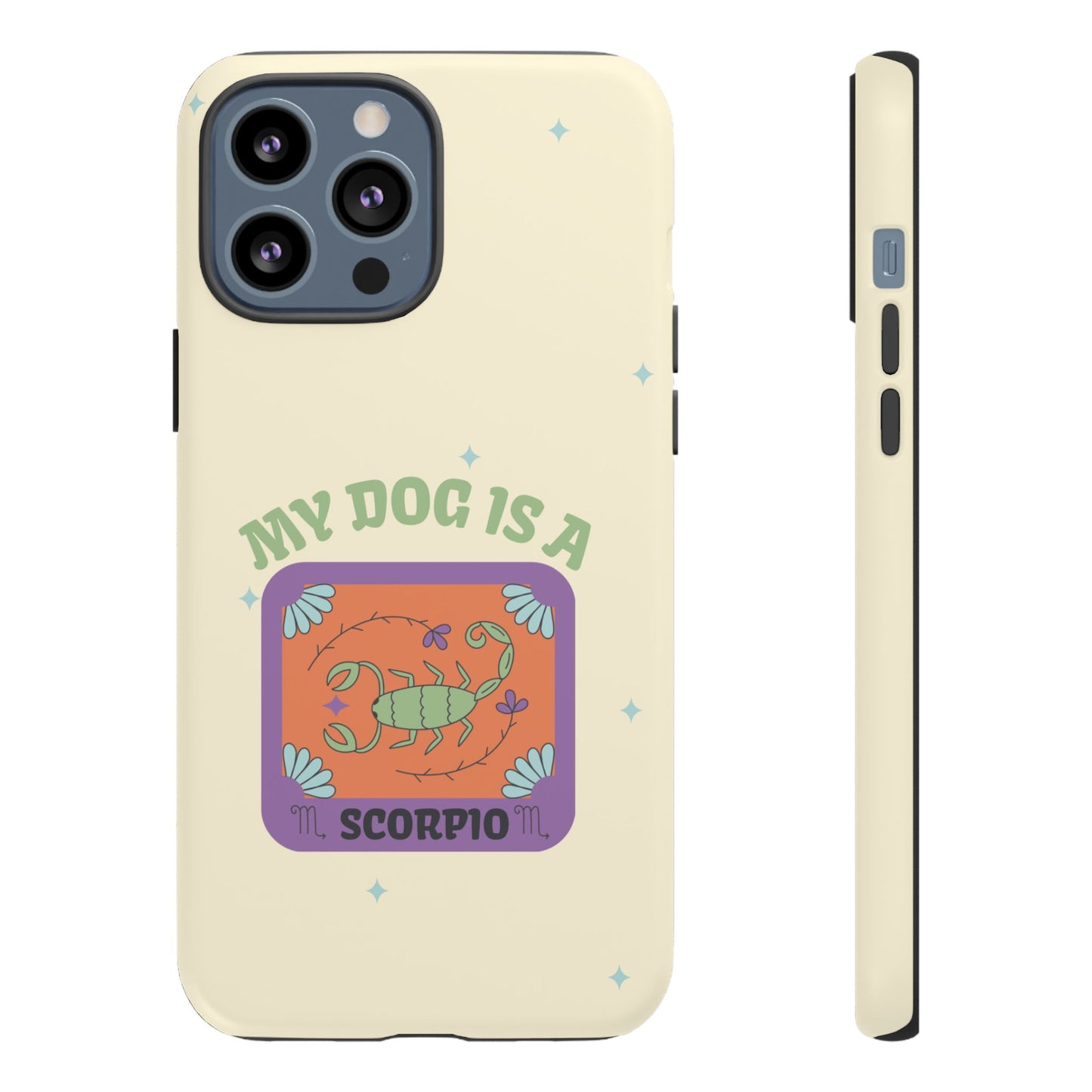 My Dog is a Scorpio Phone Case