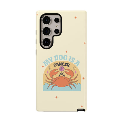 My Dog is a Cancer Phone Case