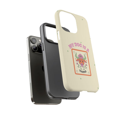 My Dog is a Taurus Phone Case