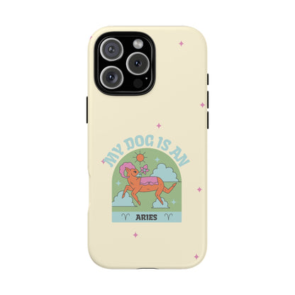 My Dog is an Aries Phone Case