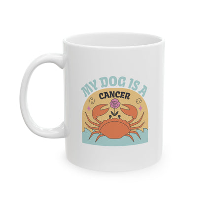 My Dog is a Cancer Mug