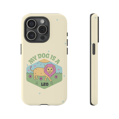 My Dog Is a Leo Phone Case