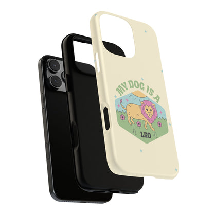 My Dog Is a Leo Phone Case