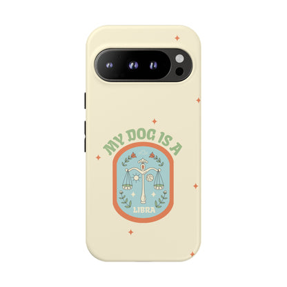 My Dog is a Libra Phone Case