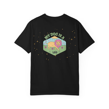 My Dog is a Leo T- Shirt
