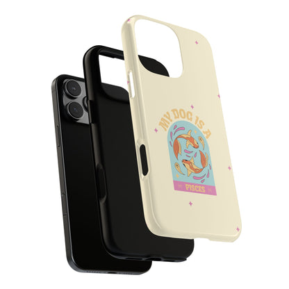 My Dog is a Pisces Phone Case