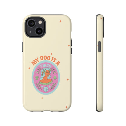 My Dog is a Virgo Phone Case