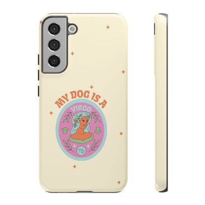 My Dog is a Virgo Phone Case