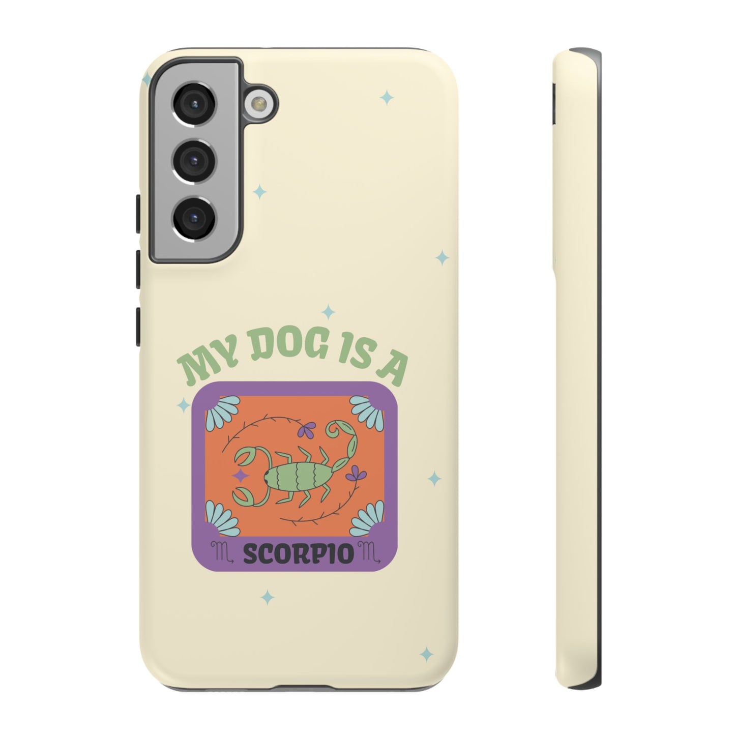 My Dog is a Scorpio Phone Case