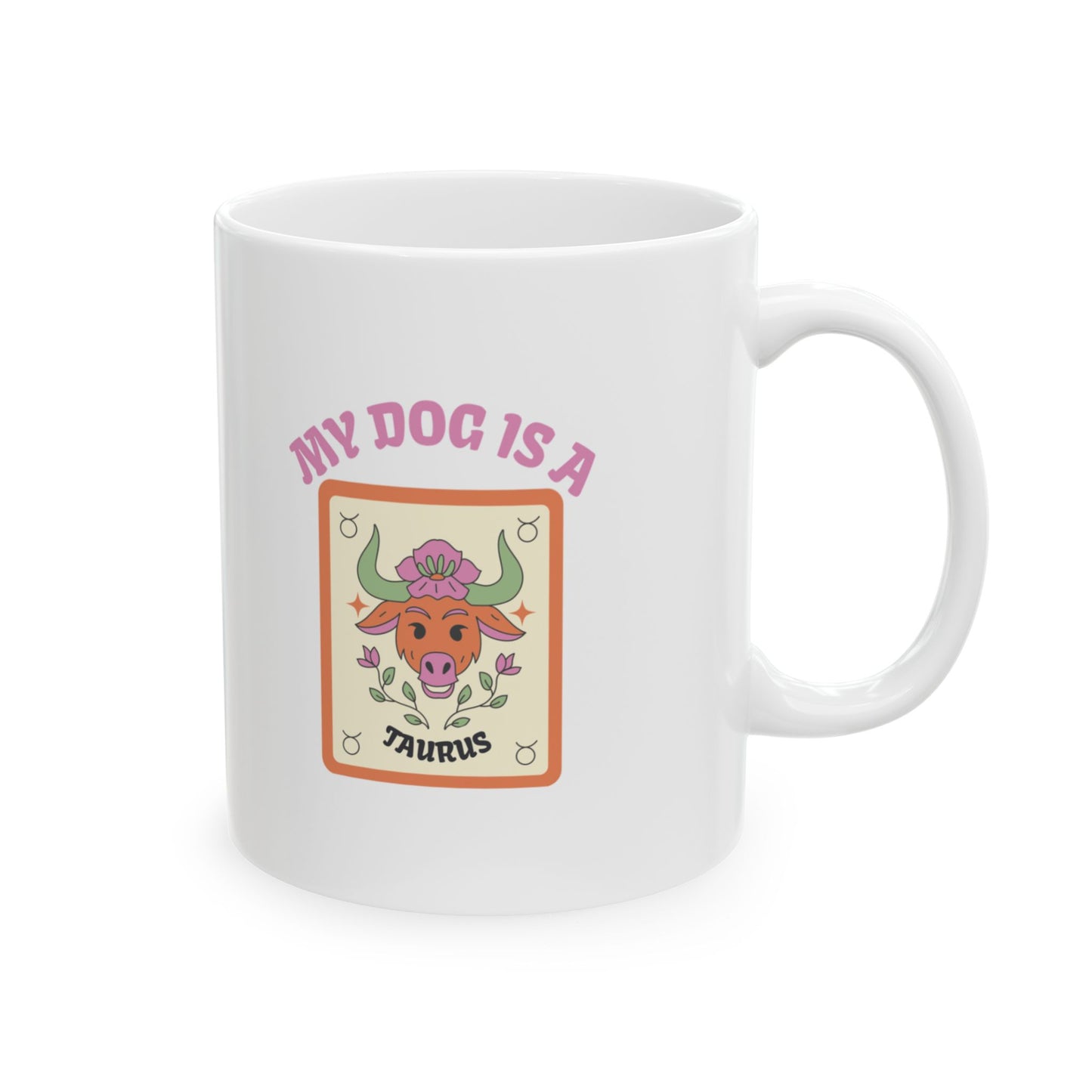 My Dog is a Taurus Mug