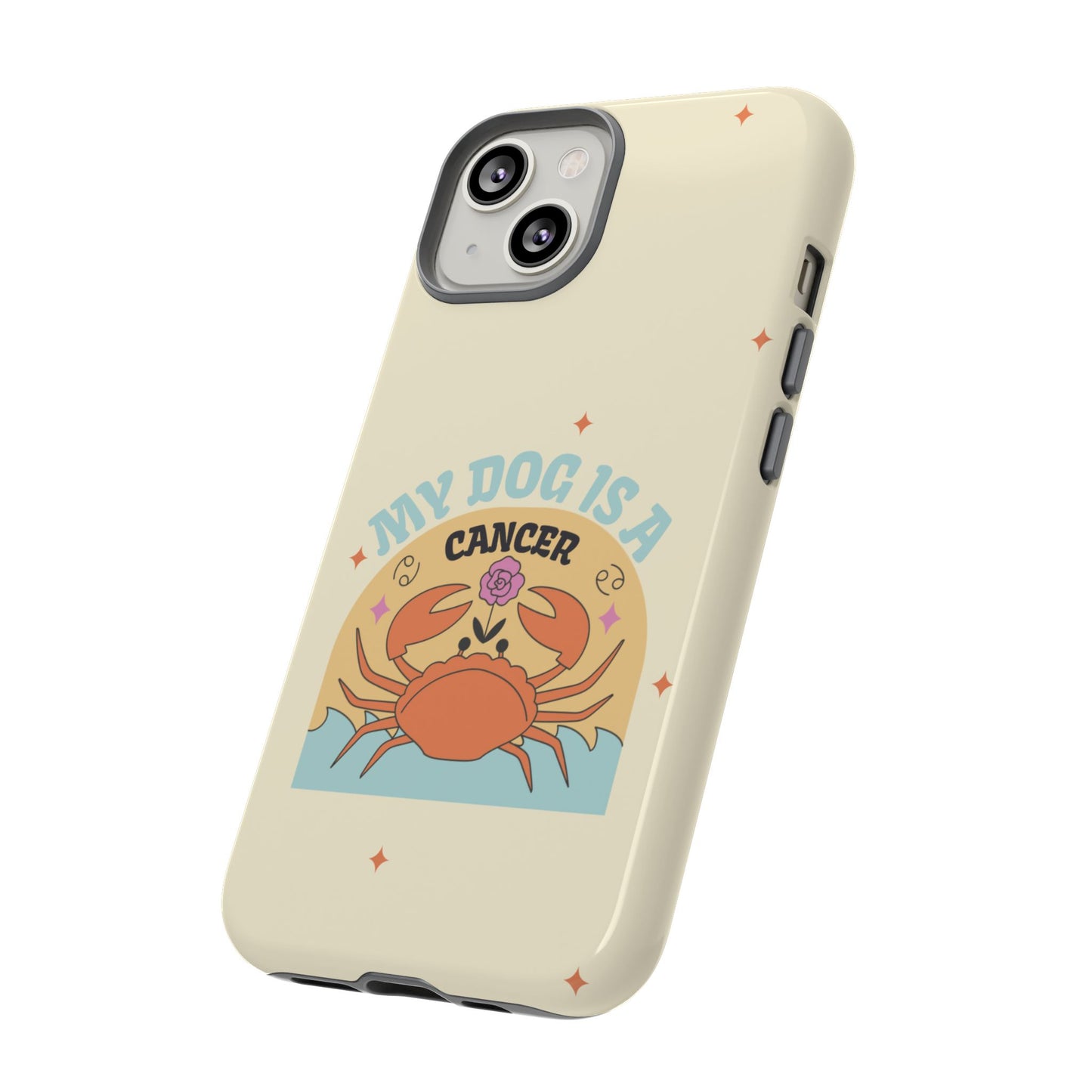 My Dog is a Cancer Phone Case