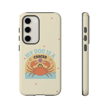 My Dog is a Cancer Phone Case