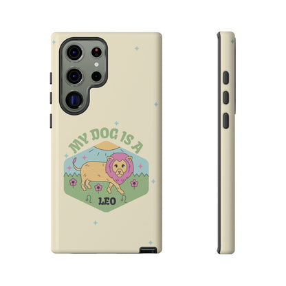 My Dog Is a Leo Phone Case