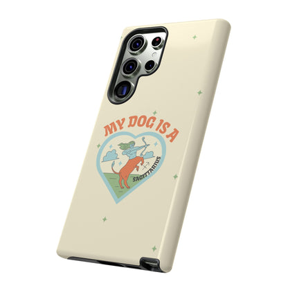 My Dog is a Sagittarius Phone Case