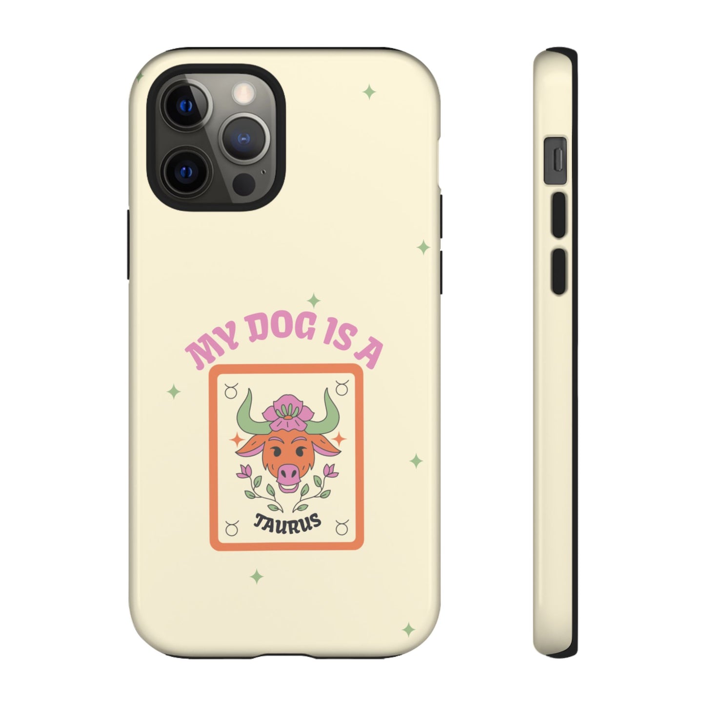 My Dog is a Taurus Phone Case
